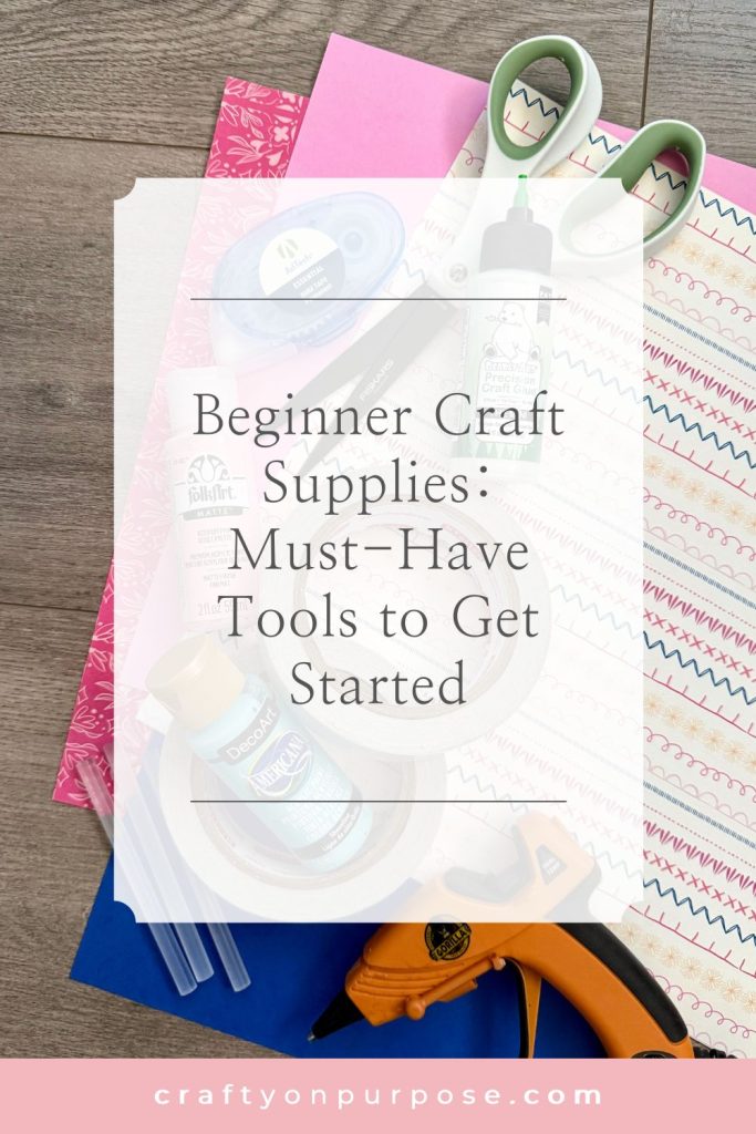 Beginner Craft Supplies: Must-Have Tools to Get Started